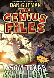The Genius Files: From Texas With Love (Dan Gutman)