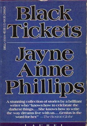 Black Tickets (Jayne Anne Phillips)