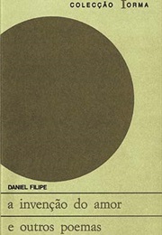 A Invenção Do Amor E Outros Poemas (Daniel Filipe)