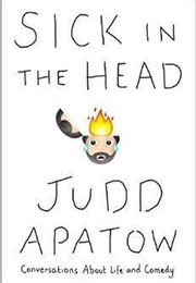 Sick in the Head (Judd Apatow)