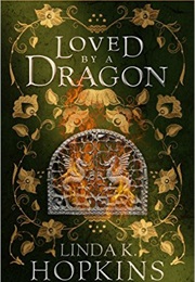 Loved by a Dragon (Linda K. Hopkins)