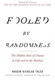 Fooled by Randomness: The Hidden Role of Chance in Life and in the Mar