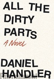 All the Ditry Parts (Daniel Handler)