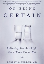 On Being Uncertain (Robert A. Burton)