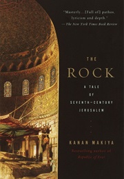 The Rock: A Tale of Seventh-Century Jerusalem (Kanan Makiya)