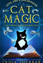 Love, Lies, and Hocus Pocus: Cat Magic (Lydia Sherrer)