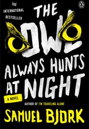 The Owl Always Hunts at Night (Samuel Bjork)