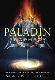 The Paladin Prophecy (Mark Frost)