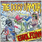 The Dogs D'Amour - Errol Flynn