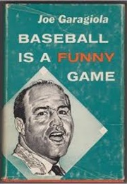 Baseball Is a Funny Game (Joe Garagiola)