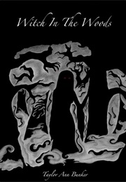 Witch in the Woods (Taylor Ann Bunker)