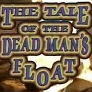 The Tale of the Dead Man's Float