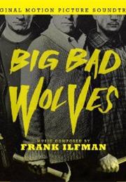 Big Bad Wolves [Music]