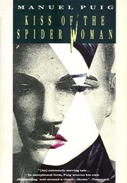 Kiss of the Spiderwoman (Manuel Puig)