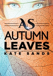 As Autumn Leaves (Kate Sands)