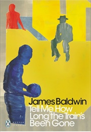Tell Me How Long the Train's Been Gone (James Baldwin)