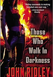 Those Who Walk in Darkness (John Ridley)