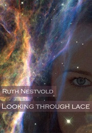 Looking Through Lace (Ruth Nestvold)