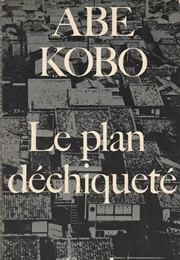 Le Plan Déchiqueté (Kōbō Abe)