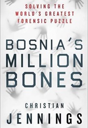 Bosnia's Million Bones (Christian Jennings)