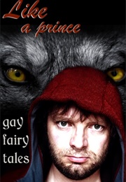 Like a Prince: Gay Fairy Tales (Rachel Kinkaid (Editor))