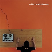 (1997) U-Ziq - Lunatic Harness