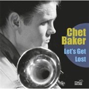 Chet Baker - Let's Get Lost