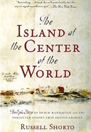 The Island at the Center of the World (Russell Shorto)