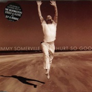 Hurts So Good - Jimmy Somerville