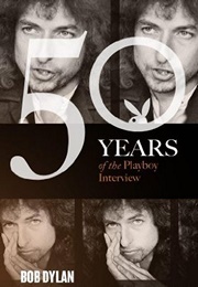 Bob Dylan: The Playboy Interviews (Bob Dylan)