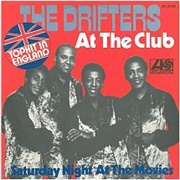 At the Club/Saturday Night at the Movies ..The Drifters