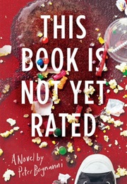 This Book Is Not Yet Rated (Peter Bognanni)