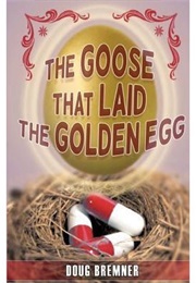 The Goose That Laid the Golden Egg (Doug Bremner)