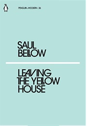 Leaving the Yellow House (Saul Bellow)