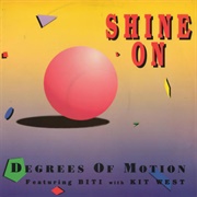 Shine on - Degrees of Motion Featuring Biti