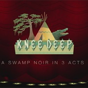 Knee Deep