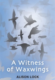 A Witness of Waxwings (Alison Lock)