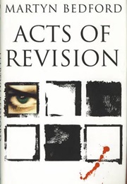 Acts of Revision (Martyn Bedford)