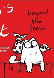 Simon's Cat: Beyond the Fence (Simon Tofield)