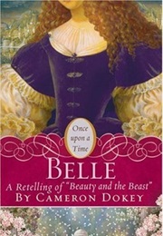 Belle: A Retelling of "Beauty and the Beast" (Cameron Dokey)