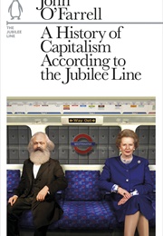 A History of Capitalism According to the Jubilee Line (John O&#39;farrell)
