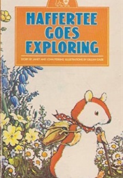 Haffertee Goes Exploring (Janet & John Perkins)