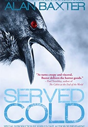 Served Cold (Alan Baxter)