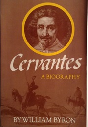 Cervantes: A Biography (William Byron)