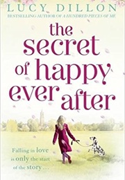 The Secret of Happy Ever After (Lucy Dillon)