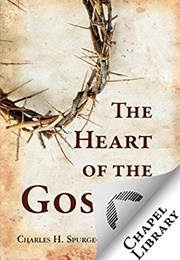 The Heart of the Gospel (Charles Haddon Spurgeon)