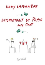 Autoportrait De Paris Avec Chat (Dany Laferiere)