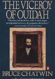 The Viceroy of Ouidah (Bruce Chatwin)