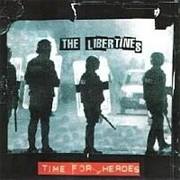 The Libertines - Time for Heroes