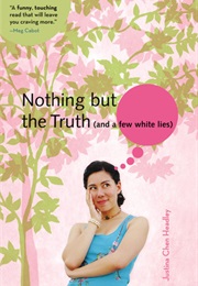 Nothing but the Truth ... and a Few White Lies (Justina Chen)